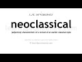 How to pronounce Neoclassical | English pronunciation