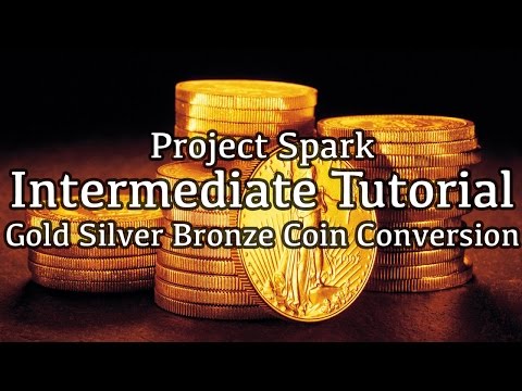 Bronze, Silver and Gold Coin Conversion - Project Spark Bronze, Silver and Gold Coin Conversion - Project Spark