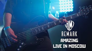 REMARK - Amazing (Live Promo from Moscow)