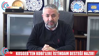 KOSGEB'TEN KOBİ'LERE İSTİHDAM DESTEĞİ HAZIR!