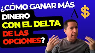 💰COMO GANAR MÁS DINERO CON EL DELTA DE LAS OPCIONES📈✅