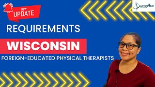 Must-know: WISCONSIN Updated Requirements For Foreign-educated Physical Therapists @JustUpright