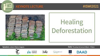 ISWI 2021 - Keynote Lecture: Healing Deforestation