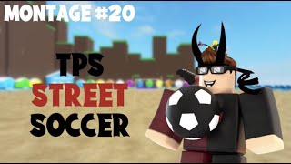 Tps Street Soccer Montage #20