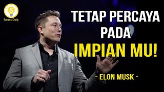 Jangan Takut Untuk Mencapai Mimpi Mu - Elon Musk Subtitle Indonesia - Video Motivasi dan Inspirasi
