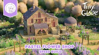 Pastel Flower Shop 🌷| Tiny Glade Speed Build