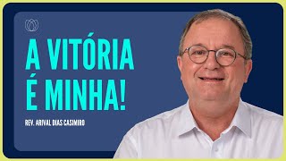 DEUS QUER? ENTÃO EU VOU VENCER! | Rev. Arival Dias Casimiro | IPP