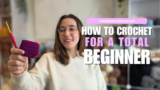 How to Crochet for Total Beginners | Part 1 (2025)