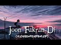 Joon Fakran Di Lofi Virson ( Slowed + Reverb )  / Night Mood Song #lofi #music #slowedandreverb