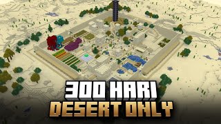 300 Hari di Minecraft tapi Desert only