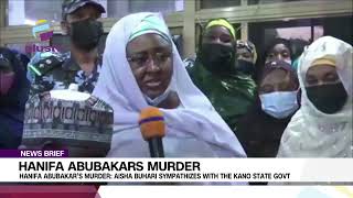 Hanifa Abubakar’s Murder: Aisha Buhari Sympathizes With The Kano State Govt | NEWS