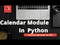Calendar Module In Python | Printing calendar Of Month Or Year | Calendar Module