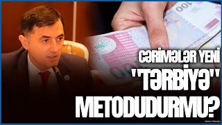 Tural Abbaslı cərimələrə OD PÜSKÜRDÜ: Bu, tərbiyə metodudur?