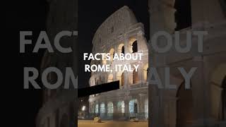 Some INTERESTING FACTS You Didn't Know About Rome, Italy 🇮🇹