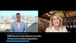 MGM Resorts Launches All-Inclusive Las Vegas Vacation Experience | Sean McAllister