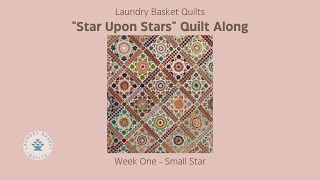 Star Upon Stars Quilt Along  - Week 1