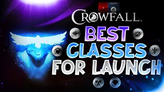 CROWFALL'S BEST CLASSES | LAUNCH WEEK TIER LIST