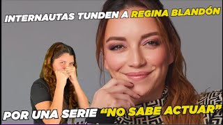 Internautas tachan de mala actriz a Regina Blandón. “Tampoco es a fuerzas”. 🤯🤯