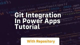Git integration in power apps tutorial