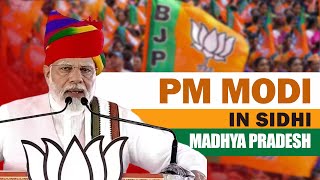 LIVE : PM Narendra Modi addresses a public meeting in Sidhi, Madhya Pradesh