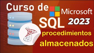 Curso de SQL Server 2021 desde cero |  T-SQL, PROCEDIMIENTOS ALMACENADOS  (video 59)