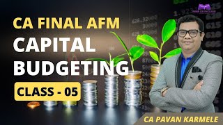 CA FINAL AFM ADVANCED CAPITAL BUDGETING CLASS - 5