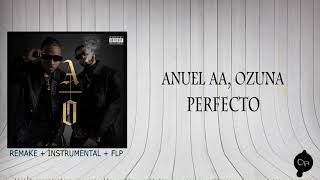 Anuel AA, Ozuna - Perfecto (REMAKE + INSTRUMENTAL + FLP) 2021