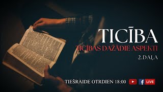 Ticība. Ticības dažādie aspekti 2.daļa. Bībeles studija Nr. 229 /03.12.24/