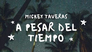 Mickey Taveras - A Pesar Del Tiempo (Video Oficial Con Letra)