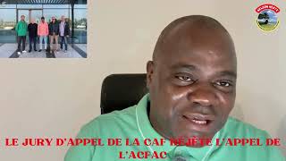 🛑➡️ LE JURY D’APPEL DE LA CAF RÉJÈTE L’APPEL DE L’AFCAC...⚽️🦁🇨🇲🔥