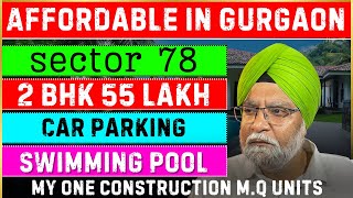 AFFORDABLE IN GURGAON | SECTOR 78 , 2 BHK 55 LAKH , CAR PARKING, SWIMMING POOL , BOARD SHOOT