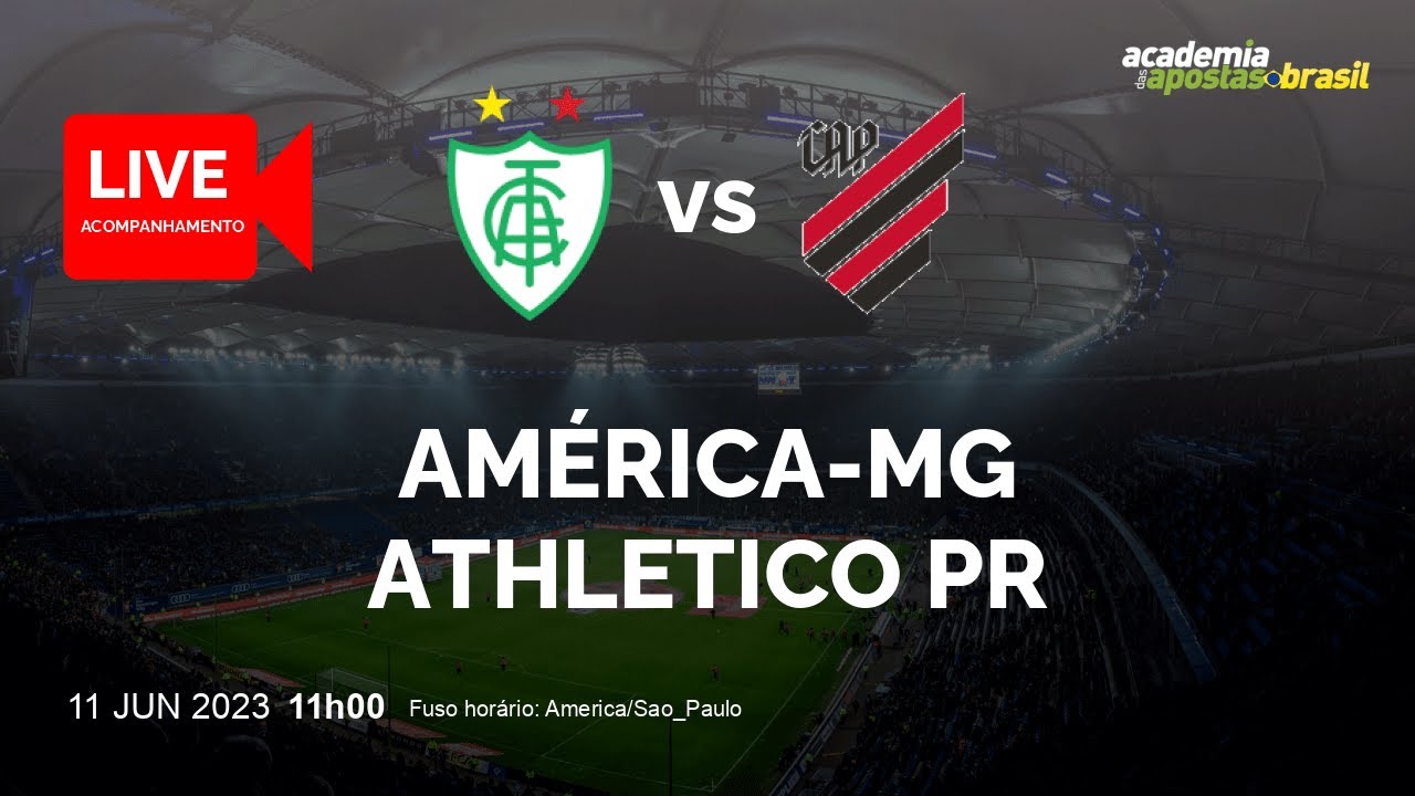 AMéRICA-MG X ATHLETICO PR AO VIVO | BRASIL - BRASILEIRãO SéRIE A ...