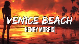 Henry Morris - Venice Beach (Lyrics) | Hell is a place on Earth