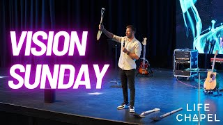 Vision Sunday | John Mez | Life Chapel