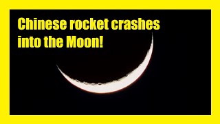 Chinese rocket crashes into the Moon!