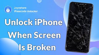 How to Unlock iPhone with Broken Screen (4 Ways) | Joyoshare iPasscode Unlocker