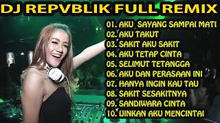 Download Lagu DJ REMIX INDO REPVBLIK SAYANG SAMPAI MATI VS AKU T... MP3 Gratis