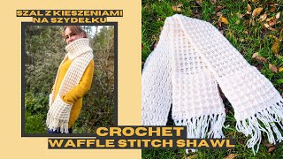 Szal z kieszeniami na szydełku, ścieg waflowy. Crochet waffle stitch shawl.