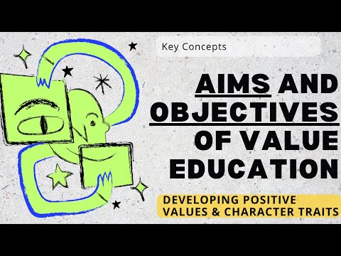 What are the aims and objectives of value education?