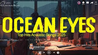 Ocean Eyes, Love On The Brain, Apologize... 🌄 Acoustic Love Songs 🌄 English Love Songs 2025