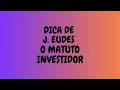 Dica de J. Eudes o Matuto investidor! #shots  #youtube