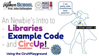 [OLD VERSION] See desc. for link to new vers.CircuitPython Libraries, Example Code, & Using CircUp