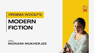 Virginia Woolf’s Modern Fiction | Essay Explained \u0026 Analyzed 🎭 | NibblePop | Monami Mukherjee