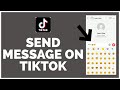 How to Send A Message On TikTok (2023)