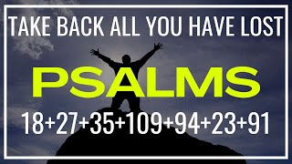 Disarm all your Adversaries -Psalm 18, psalm 27, psalm 35, psalm 109, psalm 94, psalm 23, psalm 91