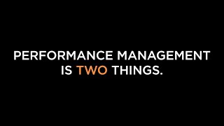 Performance Management Is Two Things