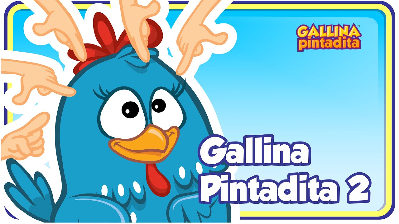 Gallina Pintadita 2 - Oficial - Canciones Infantiles Para Niños Y Bebés ...