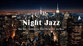 New York Night Jazz | Relaxing Smooth Piano Jazz & Soft Jazz Music Background Jazz Music