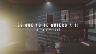 Kevin Kaarl - Es Que Yo Te Quiero A Ti (Lyric Video)
