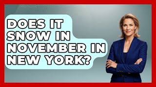 Does It Snow In November In New York? - Weather Watchdog